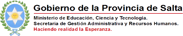 Ministerio de Educación, Ciencia y Tecnologia de la Provincia de Salta - Secretaría de Gestión Administrativa y Recursos Humanos